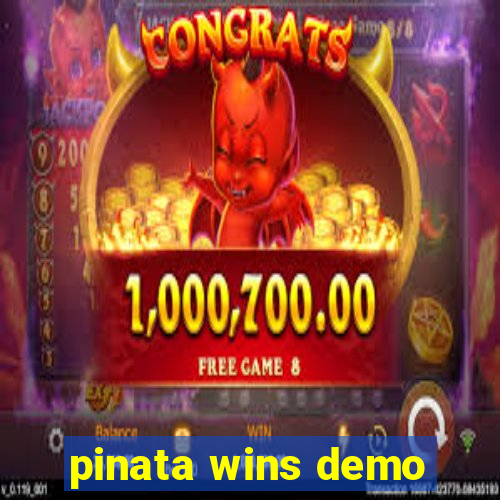 pinata wins demo